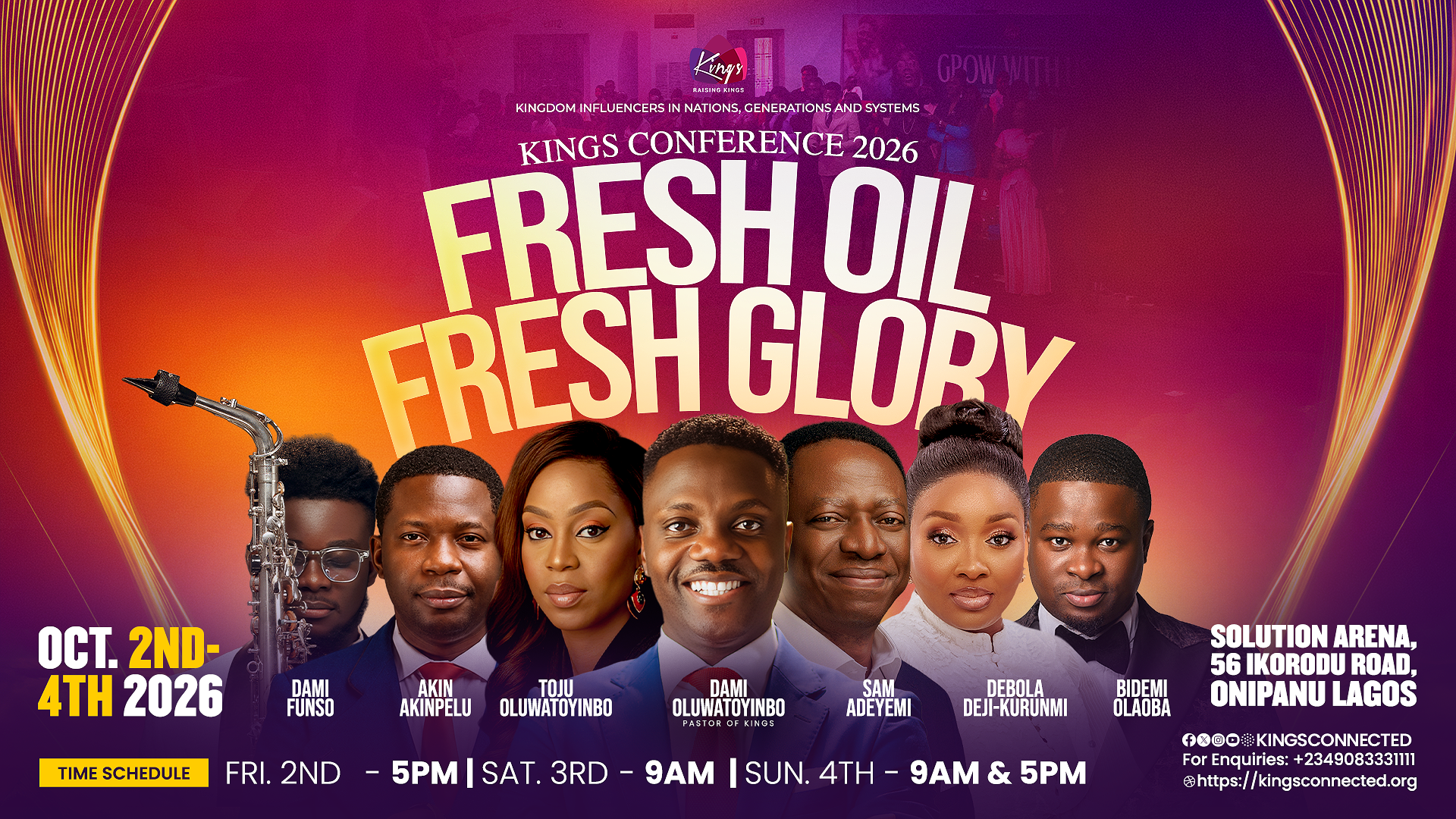 KINGS Conference 2026: Fresh Oil, Fresh Glory. 2–4 October at Solution Arena, 56 Ikorodu Road, Onipanu, Lagos.